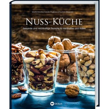 Ein Buchcover mit dem Titel "Nuss-Küche", zeigt Gläser gefüllt mit verschiedenen Nüssen, darunter Paranüsse, Walnüsse und Pistazien. Darunter steht: "Gesunde und reichhaltige Rezepte für Herzhaftes und Süßes".