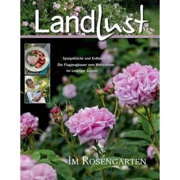 Titelblatt des Magazins "LandLust", Mai/Juni 2017. Thema: Im Rosengarten. Artikel: "Spargelküche und Erdbeerzeit", "Die Flugzeugbauer vom Wattenmeer", "Im Leipziger Auwald". Bild von rosa Rosen.