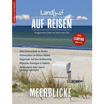 Zeitschriftencover des Magazins "LandLust Auf Reisen" mit dem Titel "Meerblicke". Es zeigt einen Strand mit einem weißen Strandkorb und Dünengras. Themen sind Naturstrände, Ostseeschätze, Siegerland und der Nationalpark Hohe Tauern.