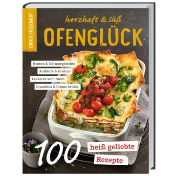 Kochbuchcover mit dem Titel "Ofenglück: herzhaft & süß" und dem Slogan "Einfach hausgemacht". Enthält 100 Rezepte für Braten & Schmorgerichte, Aufläufe & Gratins, Leckeres vom Blech, Crumbles & Crème brûlée. Sichtbare Lasagne mit Tomaten und Brokkoli.