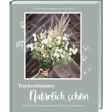 Trockenblumen: Natürlich schön