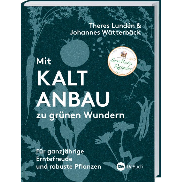 Buchcover: Titel "Mit Kaltanbau zu grünen Wundern" von Theres Lundén & Johannes Wätterbäck. Hintergrund mit Pflanzenzeichnungen. Text: "Für ganzjährige Erntefreude und robuste Pflanzen." Auszeichnung "Zweit Bester Ratgeber 2023". Verlag: LV.Buch.