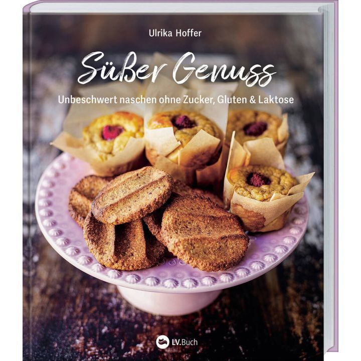 Buchcover: "Süßer Genuss" von Ulrika Hoffer. Untertitel: "Unbeschwert naschen ohne Zucker, Gluten & Laktose". Gezeigt werden Muffins und Kekse auf einer rosa Tortenplatte. Logo: LV.Buch.