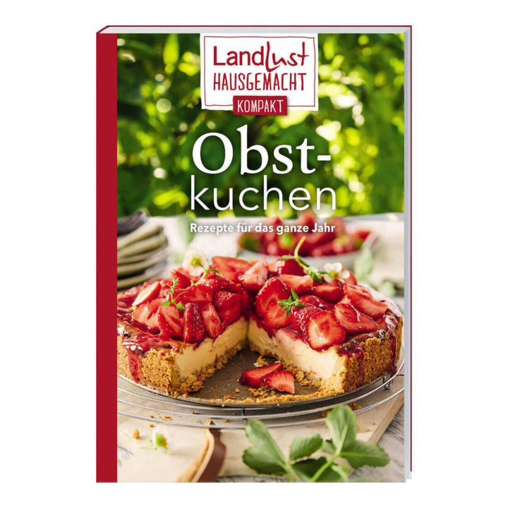 Buntes Buchcover von Landlust Hausgemacht Obstkuchen, runder Obstkuchen mit roten Erdbeeren auf beigem Untergrund, gr&uuml;ne Bl&auml;tter.