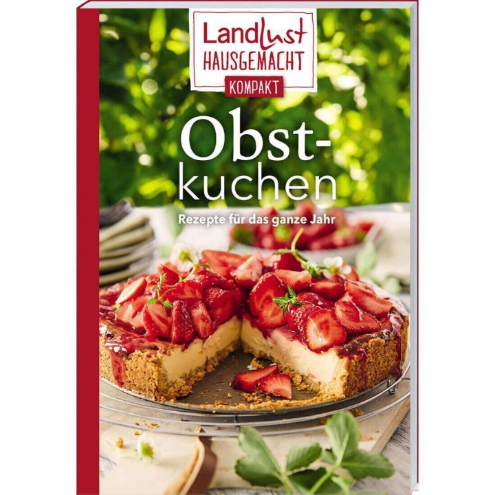 Buntes Buchcover von Landlust Hausgemacht Obstkuchen, runder Obstkuchen mit roten Erdbeeren auf beigem Untergrund, gr&uuml;ne Bl&auml;tter.