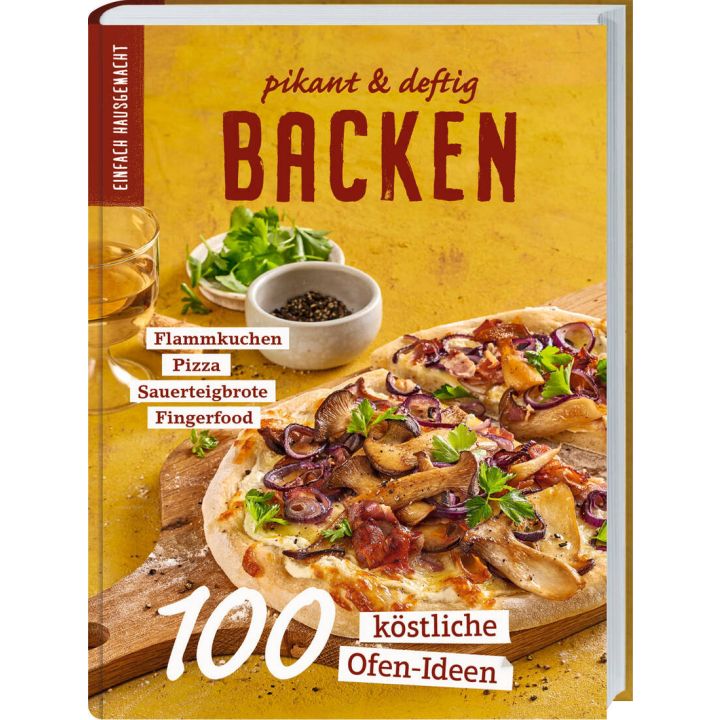 Buchcover mit dem Titel &bdquo;Pikant & deftig Backen&ldquo;, Untertitel &bdquo;100 k&ouml;stliche Ofen-Ideen&ldquo;, zeigt eine belegte Flammkuchenpizza; Schlagworte: Flammkuchen, Pizza, Sauerteigbrote, Fingerfood; Marke &bdquo;Einfach Hausgemacht&ldquo;.
