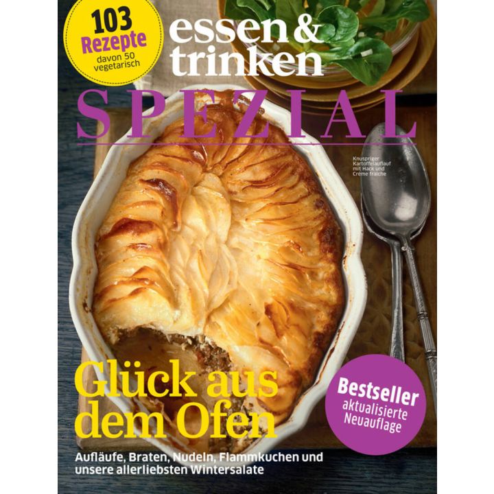 Titelbild eines Magazins "essen & trinken SPEZIAL". Hauptthema: "Gl&uuml;ck aus dem Ofen". Abgebildet: Auflauf in einer wei&szlig;en Form, daneben ein L&ouml;ffel. Enth&auml;lt 103 Rezepte, davon 50 vegetarisch. Themen: Aufl&auml;ufe, Braten, Flammkuchen, Wintersalate.