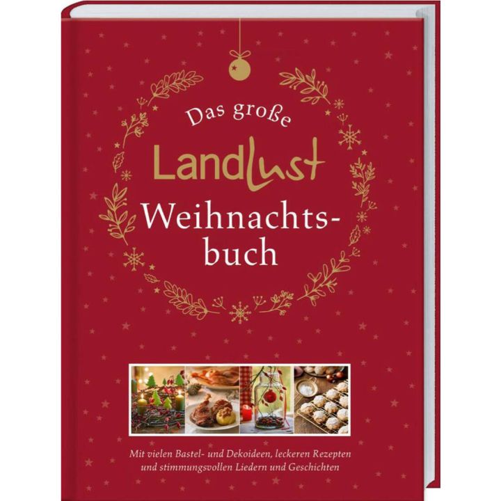 Cover des Buches "Das gro&szlig;e Landlust Weihnachtsbuch" mit roten Hintergrund, goldenen weihnachtlichen Verzierungen und kleinen Bildern von Kerzen, Pl&auml;tzchen und Dekorationen. Untertitel: Mit Bastel- und Dekoideen, Rezepten, Liedern und Geschichten.