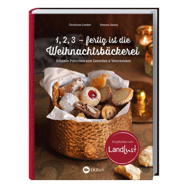 Buchcover mit dem Titel „1, 2, 3 – fertig ist die Weihnachtsbäckerei“. Untertitel: „Schnelle Plätzchen zum Genießen & Verschenken“. Abgebildet ist eine gefüllte Backform mit Plätzchen, empfohlen von „Landlust“, Herausgeber: LV.Buch.